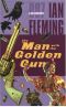 [James Bond (Original Series) 13] • The Man With the Golden Gun · A James Bond Novel